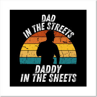 Dad In The Streets Daddy In The Sheets Posters and Art